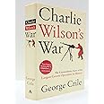 Charlie Wilson's War: The Extraordinary Story of the Largest Covert Operation in History