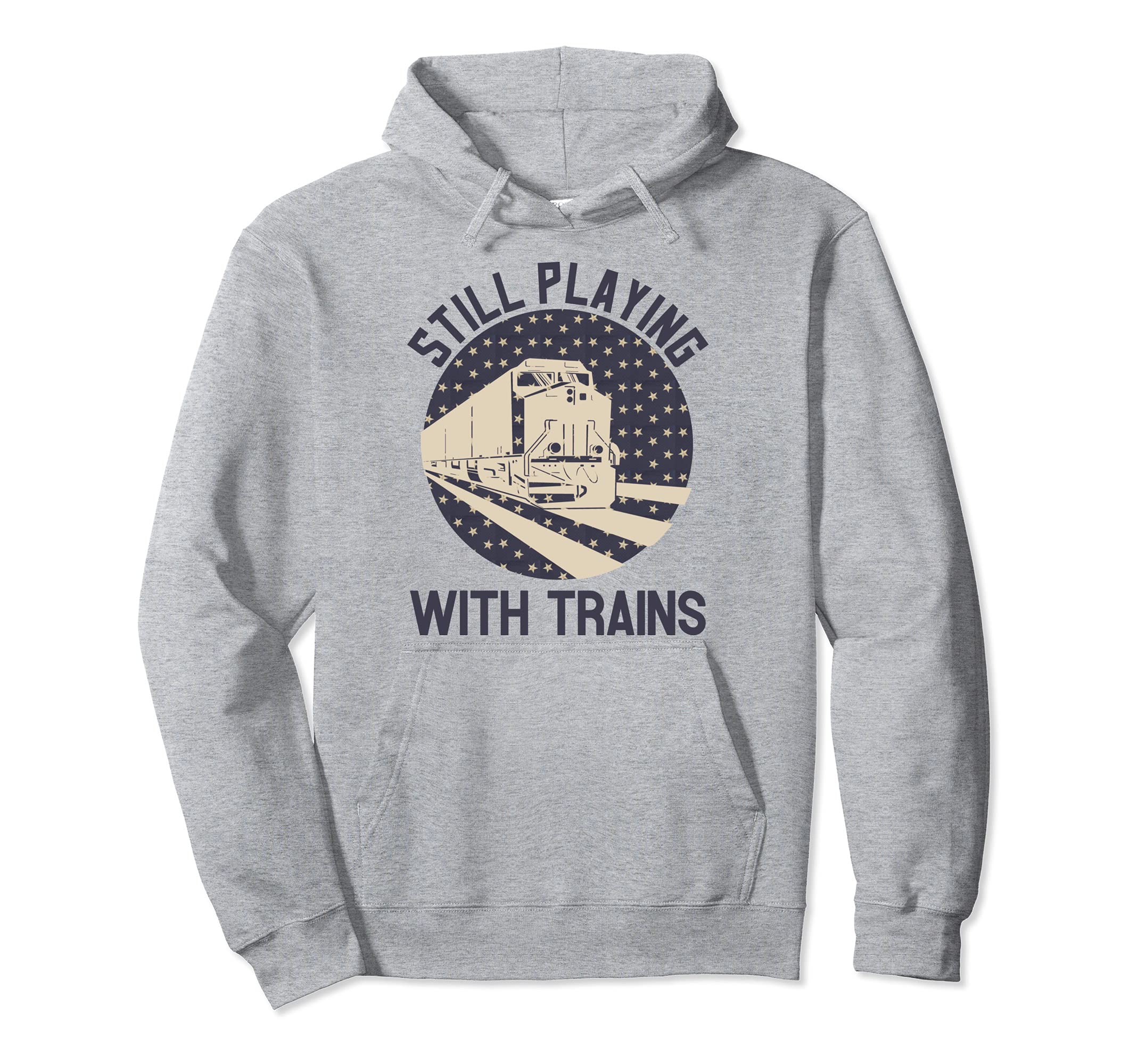 Still Playing With Trains Retirement Grandpa Model Railroad Pullover Hoodie