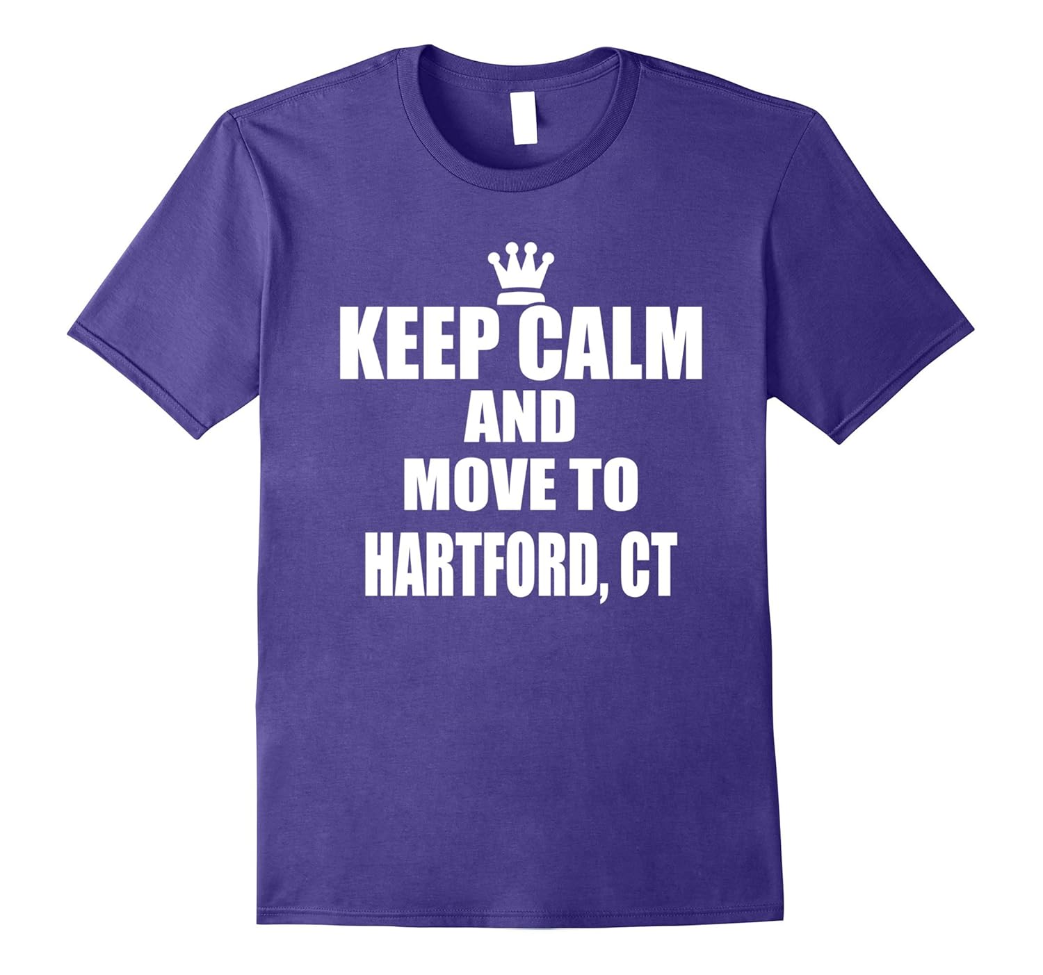 Keep Calm Hartford Connecticut State Town City USA T Shirt-Rose