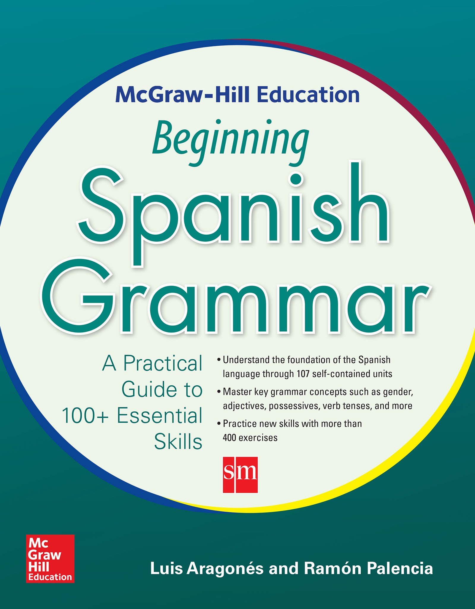 Mcgraw Hill Education Beginning Spanish Grammar A Practical Guide To 100 Essential Skills Kindle Edition Aragones Luis Palencia Ramon Reference Kindle Ebooks 