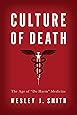 Culture of Death: The Age of Do Harm Medicine