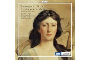 Ries: Der Sieg des Glaubens, Oratorio op. 157