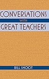 Conversations with Great Teachers