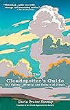 The Cloudspotter's Guide: The Science, History, and Culture of Clouds