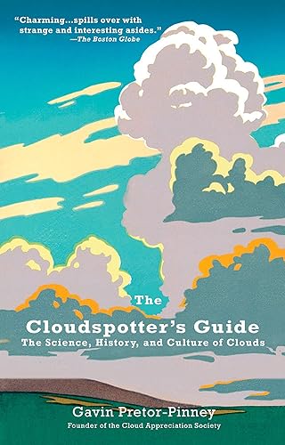 Download The Cloudspotter's Guide: The Science, History, and Culture of Clouds PDF