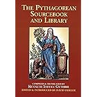The Pythagorean Sourcebook and Library: An Anthology of Ancient Writings Which Relate to Pythagoras and Pythagorean Philosoph