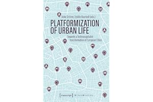 Platformization of Urban Life: Towards a Technocapitalist Transformation of European Cities (Urban Studies)