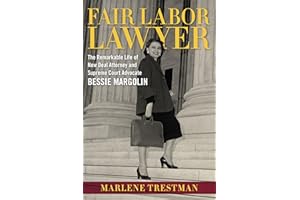 Fair Labor Lawyer: The Remarkable Life of New Deal Attorney and Supreme Court Advocate Bessie Margolin (Southern Biography Series)