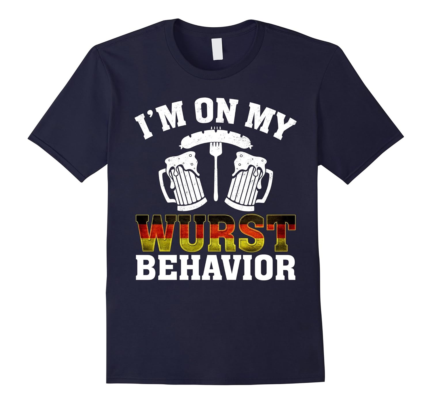 I'm On My Wurst Behavior T-shirt Germany Oktoberfest-ANZ