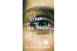 When The Trees All Burned (The Path That Takes Us Home Book 1)