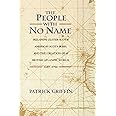The People with No Name: Ireland's Ulster Scots, America's Scots Irish, and the Creation of a British Atlantic World, 1689-17