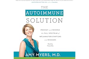The Autoimmune Solution: Prevent and Reverse the Full Spectrum of Inflammatory Symptoms and Diseases