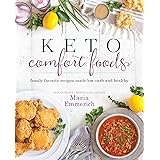 Keto Comfort Foods: Family Favorite Recipes Made Low-Carb and Healthy