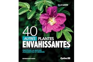 40 autres plantes envahissantes (French Edition)