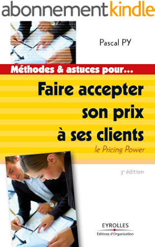 Download Faire accepter son prix à ses clients (méthodes et astuces pour...) PDF