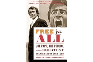 Free for All: Joe Papp, The Public, and the Greatest Theater Story Ever Told