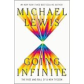 Going Infinite: The Rise and Fall of a New Tycoon