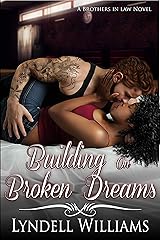 Building on Broken Dreams (Brothers in Law Book 3) Kindle Edition