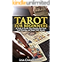 Tarot for Beginners: A Guide to Psychic Tarot Reading, Real Tarot Card Meanings,and Simple Tarot Spreads