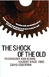 Shock Of The Old: Technology and Global History since 1900