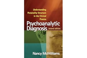 Psychoanalytic Diagnosis: Understanding Personality Structure in the Clinical Process