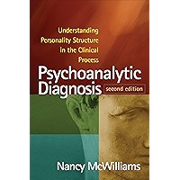 Psychoanalytic Diagnosis, Second Edition: Understanding Personality Structure in the Clinical Process book cover Psychoanalytic Diagnosis, Second Edition: Understanding Personality Structure in the Clinical Process book cover