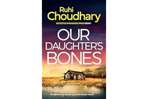 Our Daughter's Bones: An absolutely gripping crime fiction novel (Detective Mackenzie Price Book 1)