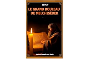 LE GRAND ROULEAU DE MELCHISÉDEK: L'œuvre complète ! Également connu sous le nom de Livre de Melchisédek, les livres à l'intér