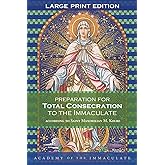 Preparation for Total Consecration to the Immaculate, Large Print Format: A 33-day preparation for Total Consecration to Our