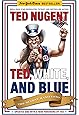 Ted, White, and Blue: The Nugent Manifesto