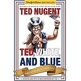 Ted, White, and Blue: The Nugent Manifesto