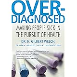 Overdiagnosed: Making People Sick in the Pursuit of Health