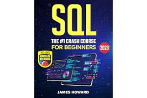 SQL: The #1 Crash Course for Beginners to Master SQL Programming Quickly With 40 Hands-On Exercises (Computer Programming Boo