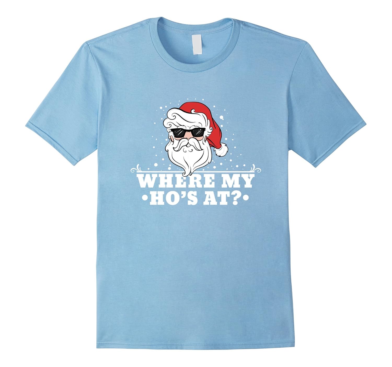 Where My Hos At T-Shirt - Funny Christmas Shirt-ANZ