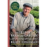 The Self-Fed Farm and Garden: A Return to the Roots of the Organic Method
