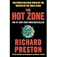 The Hot Zone: The Terrifying True Story of the Origins of the Ebola Virus