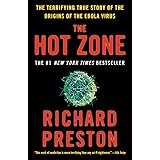 The Hot Zone: The Terrifying True Story of the Origins of the Ebola Virus