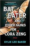 Bat Eater and Other Names for Cora Zeng: A Darkly
