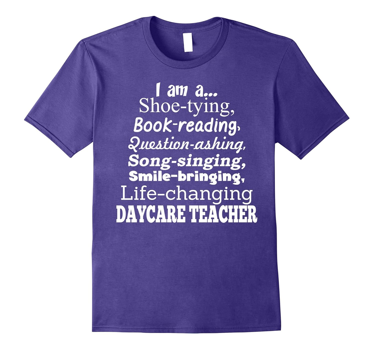 I Am A Life Changing Daycare Teacher T-Shirt-ANZ