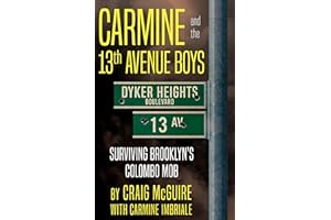 Carmine and the 13th Avenue Boys: Surviving Brooklyn's Colombo Mob