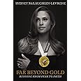 Far Beyond Gold: Running from Fear to Faith