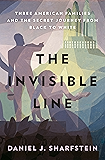 The Invisible Line: Three American Families and the Secret Journey from Black to White