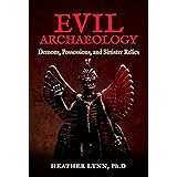 Evil Archaeology: Demons, Possessions, and Sinister Relics