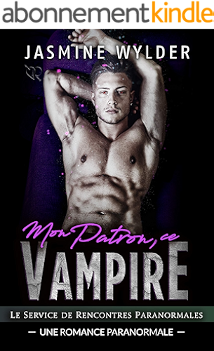 Download Mon Patron, ce Vampire: Une Romance Paranormale (Le Service de Rencontres Paranormales t. 3) PDF