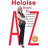 Heloise from A to Z Updated: The Indispensable Home Reference Guide from "America's #1 Lifestyle Manager"