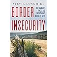 Border Insecurity: Why Big Money, Fences, and Drones Aren't Making Us Safer