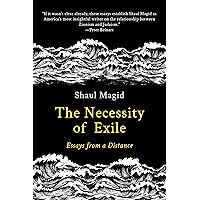 The Necessity of Exile: Essays from a Distance