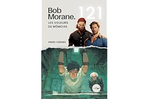 Bob Morane - Les Voleurs de Mémoire: Tome 121 - Un Thriller de Science-Fiction et de Manipulation Mémorielle (Saga Bob Morane