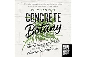 Concrete Botany: The Ecology of Plants in the Age of Human Disturbance