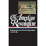The American Revolution: Writings from the War of Independence (Library of America)
